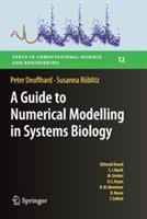 A Guide to Numerical Modelling in Systems Biology - Peter Deuflhard,Susanna Röblitz - cover
