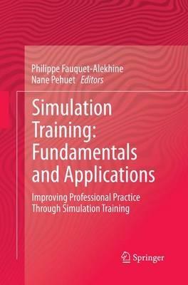 Simulation Training: Fundamentals and Applications: Improving Professional Practice Through Simulation Training - cover