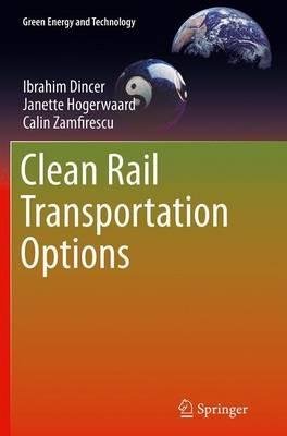 Clean Rail Transportation Options - Ibrahim Dincer,Janette Hogerwaard,Calin Zamfirescu - cover