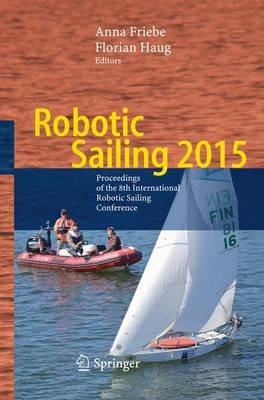 Robotic Sailing 2015: Proceedings of the 8th International Robotic Sailing Conference - cover
