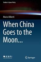 When China Goes to the Moon... - Marco Aliberti - cover