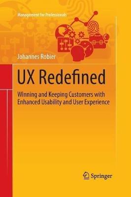 UX Redefined: Winning and Keeping Customers with Enhanced Usability and User Experience - Johannes Robier - cover
