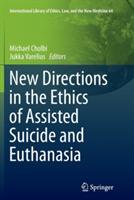 New Directions in the Ethics of Assisted Suicide and Euthanasia - cover