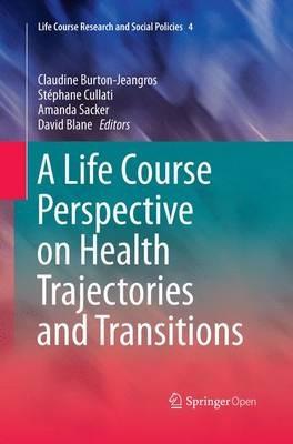 A Life Course Perspective on Health Trajectories and Transitions - cover