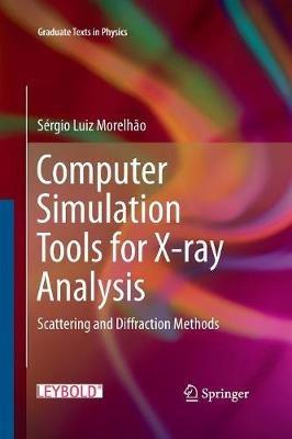 Computer Simulation Tools for X-ray Analysis: Scattering and Diffraction Methods - Sérgio Luiz Morelhão - cover