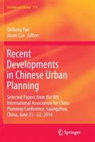 Recent Developments in Chinese Urban Planning: Selected Papers from the 8th International Association for China Planning Conference, Guangzhou, China, June 21 - 22, 2014 - cover