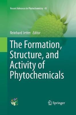 The Formation, Structure and Activity of Phytochemicals - cover