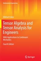 Tensor Algebra and Tensor Analysis for Engineers: With Applications to Continuum Mechanics - Mikhail Itskov - cover
