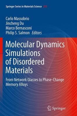 Molecular Dynamics Simulations of Disordered Materials: From Network Glasses to Phase-Change Memory Alloys - cover