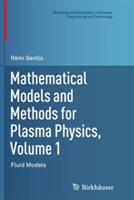 Mathematical Models and Methods for Plasma Physics, Volume 1: Fluid Models