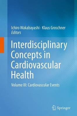 Interdisciplinary Concepts in Cardiovascular Health: Volume III: Cardiovascular Events - cover