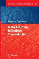 Meta-Learning in Decision Tree Induction - Krzysztof Grabczewski - cover