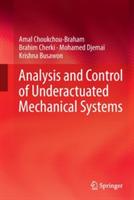 Analysis and Control of Underactuated Mechanical Systems - Amal Choukchou-Braham,Brahim Cherki,Mohamed Djemaï - cover