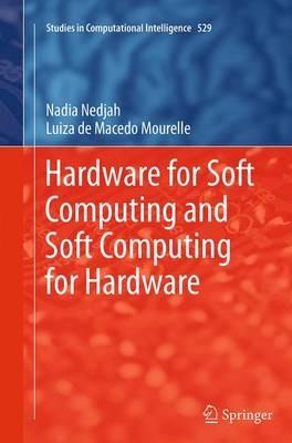 Hardware for Soft Computing and Soft Computing for Hardware - Nadia Nedjah,Luiza de Macedo Mourelle - cover