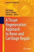 A Tissue Regeneration Approach to Bone and Cartilage Repair - cover