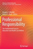 Professional Responsibility: The Fundamental Issue in Education and Health Care Reform - cover
