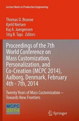Proceedings of the 7th World Conference on Mass Customization, Personalization, and Co-Creation (MCPC 2014), Aalborg, Denmark, February 4th - 7th, 2014: Twenty Years of Mass Customization – Towards New Frontiers - cover