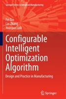 Configurable Intelligent Optimization Algorithm: Design and Practice in Manufacturing
