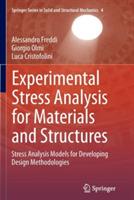 Experimental Stress Analysis for Materials and Structures: Stress Analysis Models for Developing Design Methodologies - Alessandro Freddi,Giorgio Olmi,Luca Cristofolini - cover
