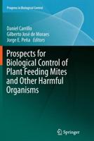 Prospects for Biological Control of Plant Feeding Mites and Other Harmful Organisms - cover