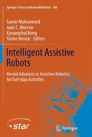 Intelligent Assistive Robots: Recent Advances in Assistive Robotics for Everyday Activities - cover
