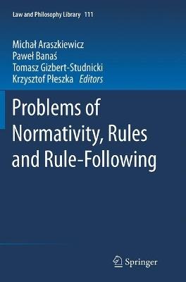 Problems of Normativity, Rules and Rule-Following - cover