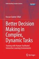 Better Decision Making in Complex, Dynamic Tasks: Training with Human-Facilitated Interactive Learning Environments