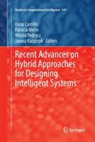 Recent Advances on Hybrid Approaches for Designing Intelligent Systems - cover