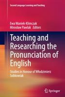 Teaching and Researching the Pronunciation of English: Studies in Honour of Wlodzimierz Sobkowiak