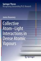 Collective Atom–Light Interactions in Dense Atomic Vapours - James Keaveney - cover