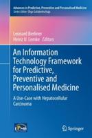 An Information Technology Framework for Predictive, Preventive and Personalised Medicine: A Use-Case with Hepatocellular Carcinoma - cover