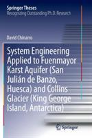 System Engineering Applied to Fuenmayor Karst Aquifer (San Julián de Banzo, Huesca) and Collins Glacier (King George Island, Antarctica) - David Chinarro - cover