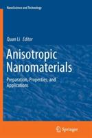 Anisotropic Nanomaterials: Preparation, Properties, and Applications - cover