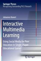 Interactive Multimedia Learning: Using Social Media for Peer Education in Single-Player Educational Games - Johannes Konert - cover