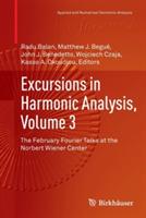 Excursions in Harmonic Analysis, Volume 3: The February Fourier Talks at the Norbert Wiener Center - cover