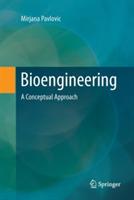 Bioengineering: A Conceptual Approach - Mirjana Pavlovic - cover