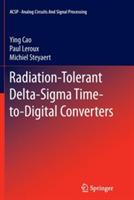 Radiation-Tolerant Delta-Sigma Time-to-Digital Converters - Ying Cao,Paul Leroux,Michiel Steyaert - cover