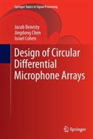 Design of Circular Differential Microphone Arrays - Jacob Benesty,Jingdong Chen,Israel Cohen - cover