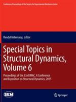 Special Topics in Structural Dynamics, Volume 6: Proceedings of the 33rd IMAC, A Conference and Exposition on Structural Dynamics, 2015