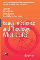 Issues in Science and Theology: What is Life? - cover