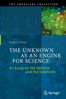 The Unknown as an Engine for Science: An Essay on the Definite and the Indefinite - Hans J. Pirner - cover