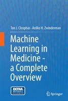 Machine Learning in Medicine - a Complete Overview - Ton J. Cleophas,Aeilko H. Zwinderman - cover
