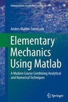 Elementary Mechanics Using Matlab: A Modern Course Combining Analytical and Numerical Techniques - Anders Malthe-Sørenssen - cover