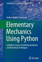 Elementary Mechanics Using Python: A Modern Course Combining Analytical and Numerical Techniques - Anders Malthe-Sørenssen - cover