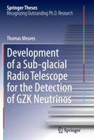 Development of a Sub-glacial Radio Telescope for the Detection of GZK Neutrinos