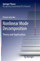 Nonlinear Mode Decomposition: Theory and Applications