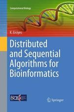 Distributed and Sequential Algorithms for Bioinformatics
