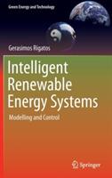 Intelligent Renewable Energy Systems: Modelling and Control - Gerasimos Rigatos - cover