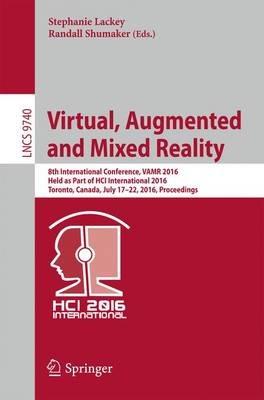 Virtual, Augmented and Mixed Reality: 8th International Conference, VAMR 2016, Held as Part of HCI International 2016, Toronto, Canada, July 17-22, 2016. Proceedings - cover