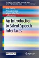 An Introduction to Silent Speech Interfaces - João Freitas,António Teixeira,Miguel Sales Dias - cover